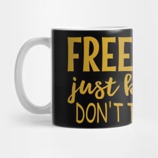 Free Hugs Just Kidding - Don't Touch Me Mug